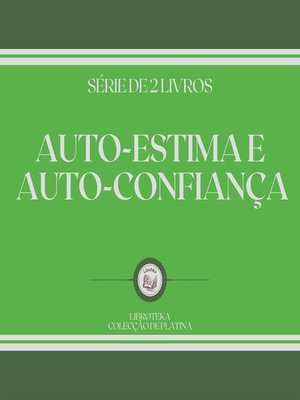 cover image of AUTO-ESTIMA E AUTO-CONFIANÇA (SÉRIE DE 2 LIVROS)